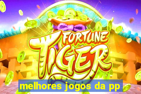 melhores jogos da pp